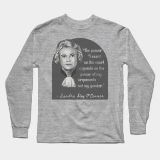 Sandra Day O'Connor Portrait and Quote Long Sleeve T-Shirt